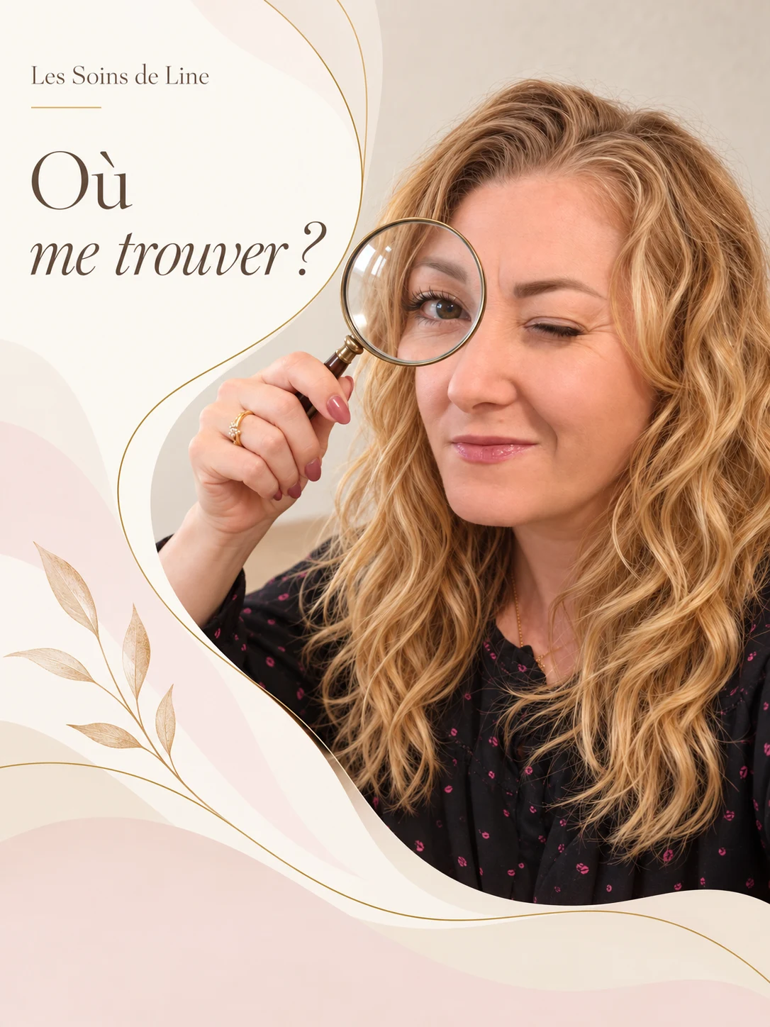 Les Soins de Line : où me trouver ? Portrait de Line avec une loupe pour annoncer son arrivée à l’Institut Karoleen.